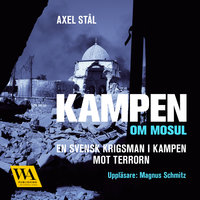 Kampen om Mosul - Axel Stål