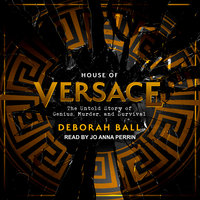 House of Versace: The Untold Story of Genius, Murder, and Survival - Deborah Ball