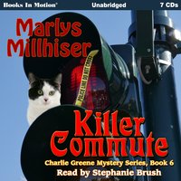 Killer Commute (Charlie Greene Mystery Series, Book 6) - Marlys Millhiser