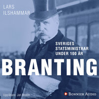 Sveriges statsministrar under 100 år : Hjalmar Branting - Lars Ilshammar