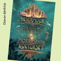 Nevermoor: Morriganin koetukset - Jessica Townsend