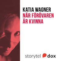 När förövaren är kvinna - Katia Wagner