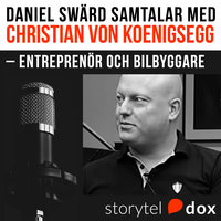 Christian von Koenigsegg – Entreprenör & bilbyggare - Daniel Swärd