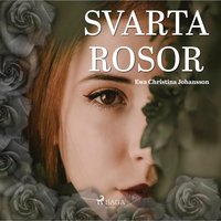 Svarta rosor - Ewa Christina Johansson