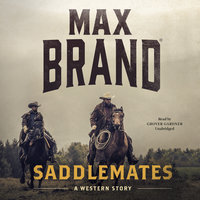 Saddlemates: A Western Story - Max Brand