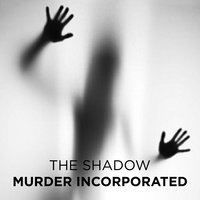 Murder Incorporated - The Shadow
