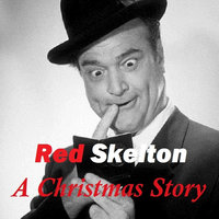 Red Skelton - A Christmas Story - Red Skelton