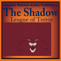 Action & Aventure: The Shadow - League of Terror - Classic Reborn Audio Publishing