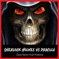 Sherlock Holmes vs Dracula REMASTERED - Classic Reborn Audio Publishing