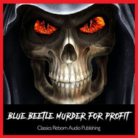 BlueBeetle-Murder For Profit-Pt-1&2 - Classic Reborn Audio Publishing