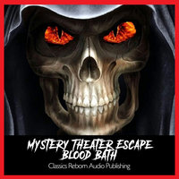Mystery Theater - Escape - Blood Bath Narrated by Vincent Price - Classic Reborn Audio Publishing