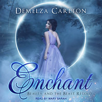 Enchant: Beauty and the Beast Retold - Demelza Carlton