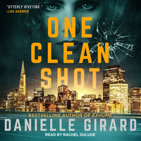 One Clean Shot - Danielle Girard