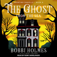 The Ghost from the Sea - Bobbi Holmes, Anna J. McIntyre