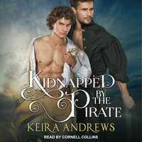 Kidnapped by the Pirate - Keira Andrews