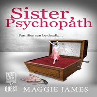 Sister, Psychopath - Maggie James