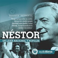 Néstor: Un líder Nacional y Popular - Mediatek