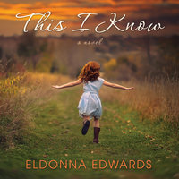 This I Know - Eldonna Edwards