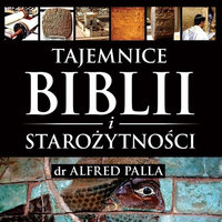 Tajemnice Biblii i Starożytności - Alfred Palla