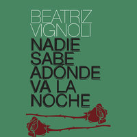Nadie sabe adónde va la noche - Beatriz Vignoli