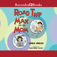 Road Trip with Max and His Mom - Linda Urban