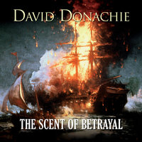 The Scent of Betrayal - David Donachie