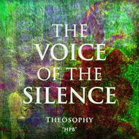 The Voice of The Silence: Theosophy - H.P.B.