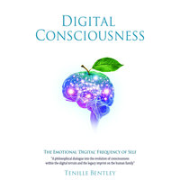 Digital Consciousness - Tenille Bentley