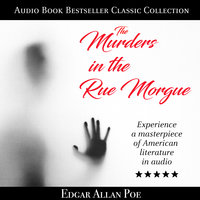 The Murders in the Rue Morgue: Audio Book Bestseller Classics Collection - Edgar Allan Poe