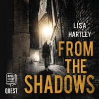 From the Shadows: A heart-stopping crime thriller - Lisa Hartley