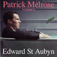 Patrick Melrose Volume 2: Mother's Milk and At Last - Edward St Aubyn