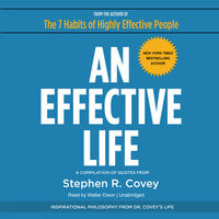 An Effective Life: Inspirational Philosophy from Dr. Covey’s Life - Stephen R. Covey