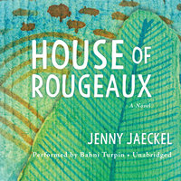 House of Rougeaux: A Novel - Jenny Jaeckel