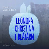 Leonora Christina i Blåtårn - Herta J. Enevoldsen