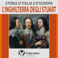 Storia d'Italia e d'Europa - vol. 43 - L'Inghilterra degli Stuart - Autori Vari (a cura di Maurizio Falghera)