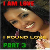 I Am Love: I Found Love - Raymond Sturgis