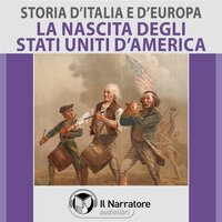 Storia d'Italia e d'Europa - vol. 53 - La nascita degli Stati Uniti d'America - Autori Vari (a cura di Maurizio Falghera)
