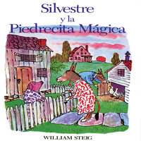 Silvestre y la Pierdecita Mágica - William Steig