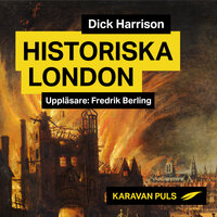 Historiska London - Dick Harrison