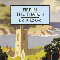 Fire in the Thatch - E.C.R. Lorac