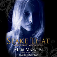 Stake That: A Blood Coven Vampire Novel - Mari Mancusi