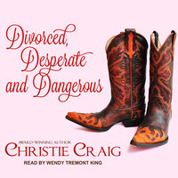 Divorced, Desperate and Dangerous - Christie Craig