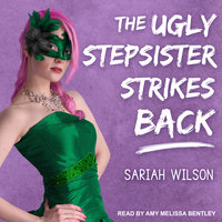 The Ugly Stepsister Strikes Back - Sariah Wilson