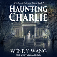 Haunting Charlie - Wendy Wang