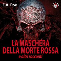 La maschera della morte rossa e altri racconti - Edgar Allan Poe