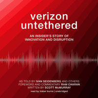 Verizon Untethered: An Insider’s Story of Innovation and Disruption - Ivan Seidenberg, Scott McMurray, others