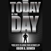 Today Is The Day - OBOM A. BOWEN