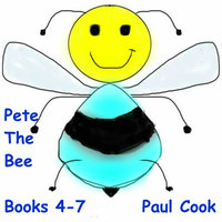 Pete the Bee: Books 4-7 - Paul Cook