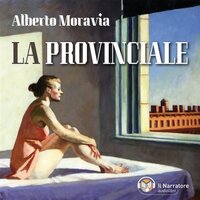 La Provinciale - Alberto Moravia