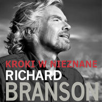 Kroki w nieznane. Autobiografia - Richard Branson